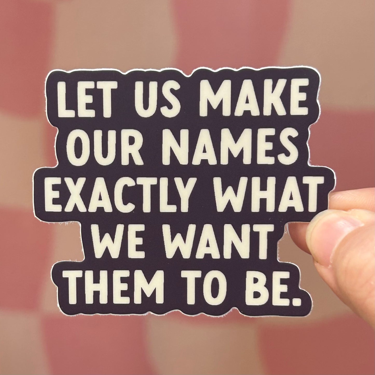 Sticker - Let Us Make Our Names (Divine Rivals)