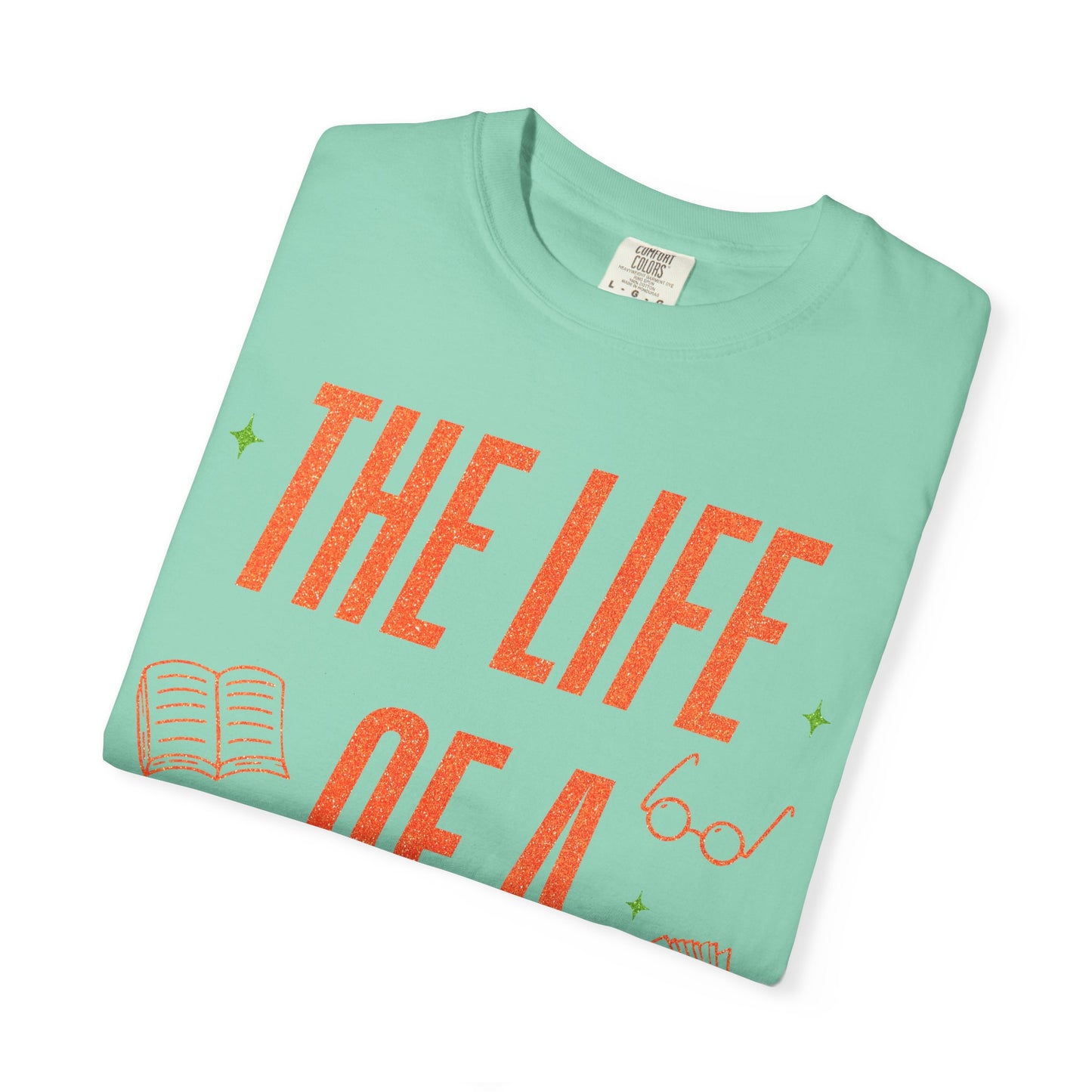 Life of a Book Girl Comfort Colors T-shirt