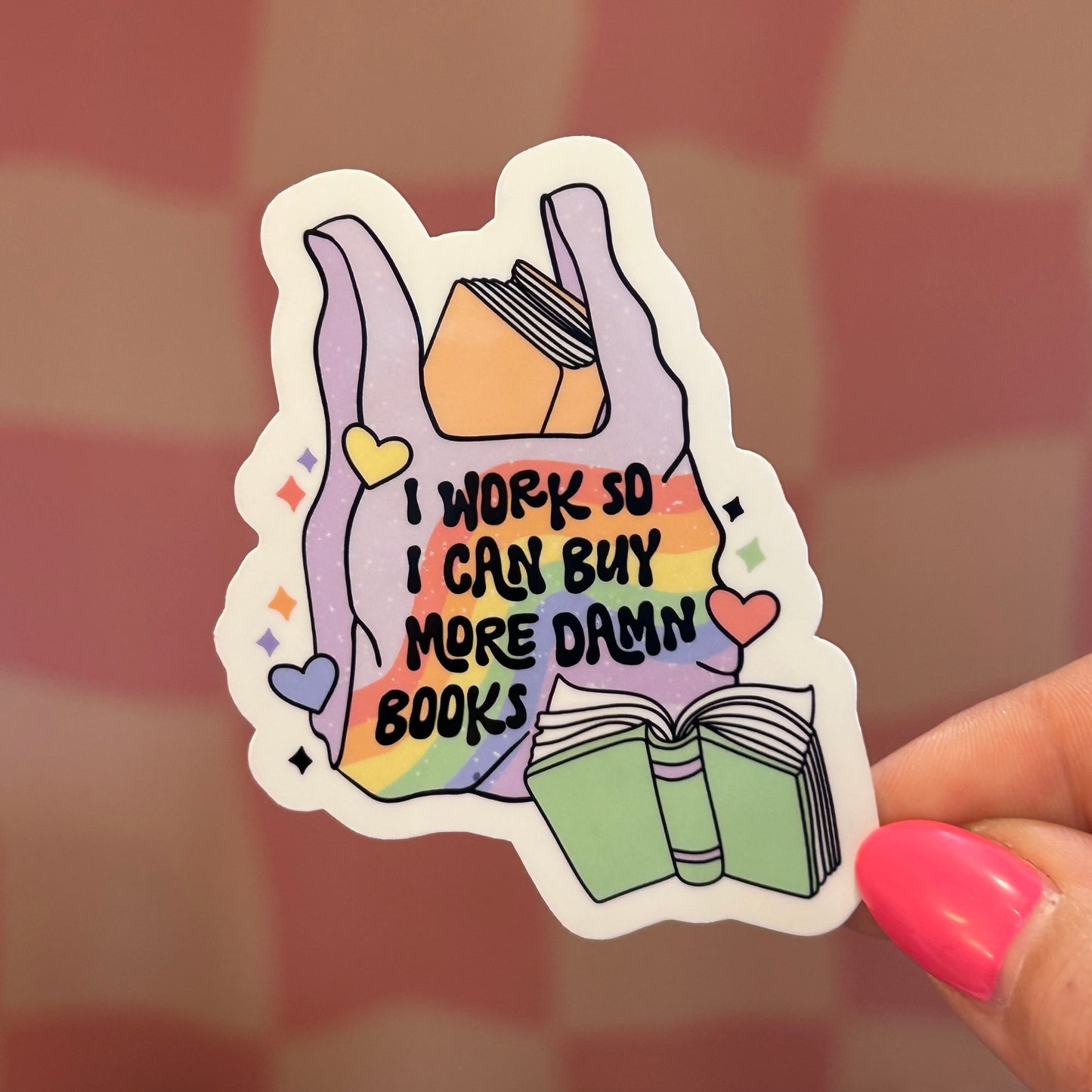 Sticker - I Work So I Can Buy More Books