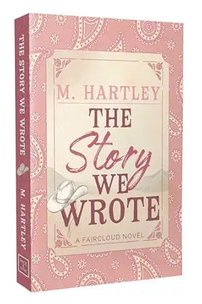 The Story We Wrote (Faircloud) - M. Hartley