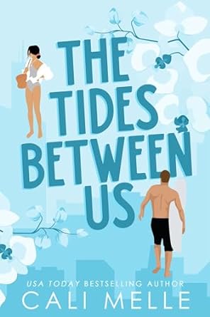 The Tides Between Us - Cali Melle
