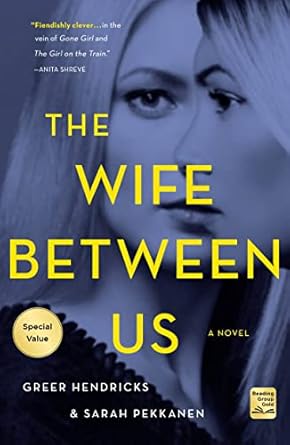 The Wife Between Us - Greer Hendricks and Sarah Pekkanen