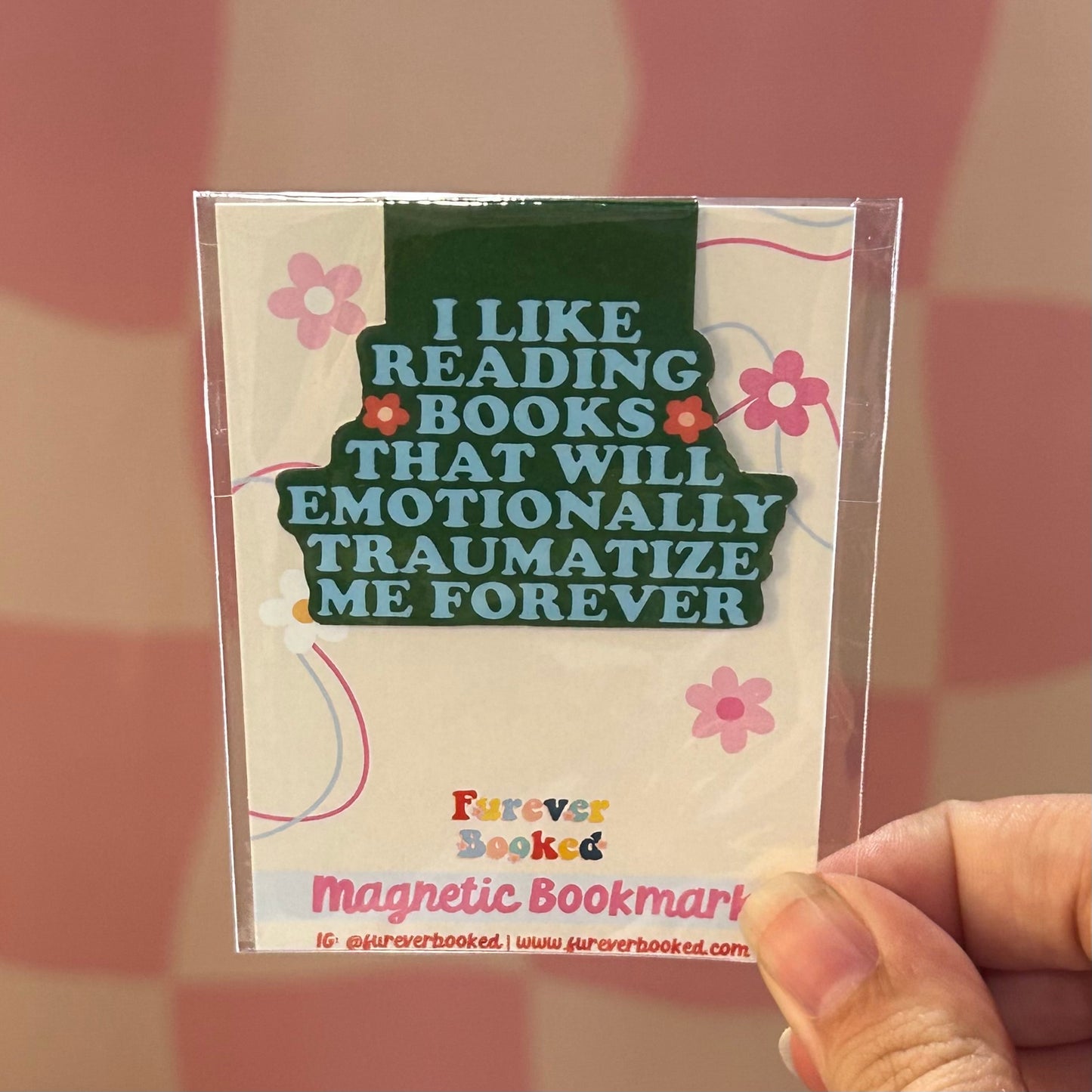 Magnetic Bookmark - Emotionally Traumatize Me Forever
