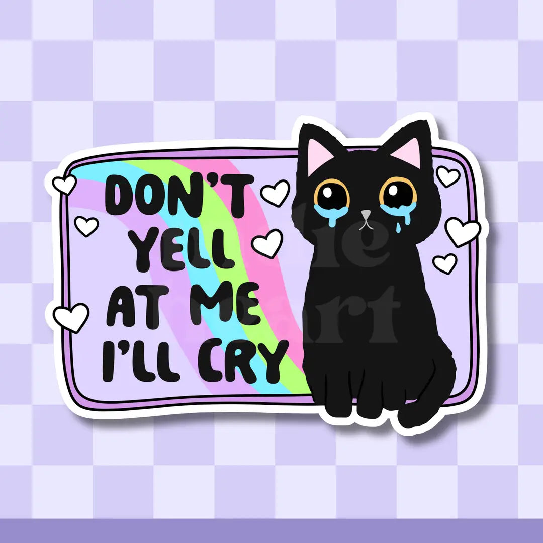 Sticker - Don't Yell at Me I'll Cry