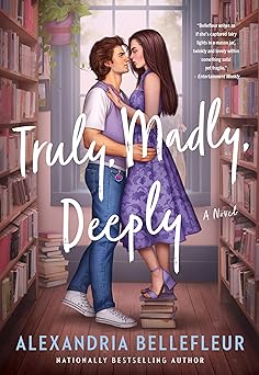 Truly, Madly, Deeply - Alexandria Bellefleur