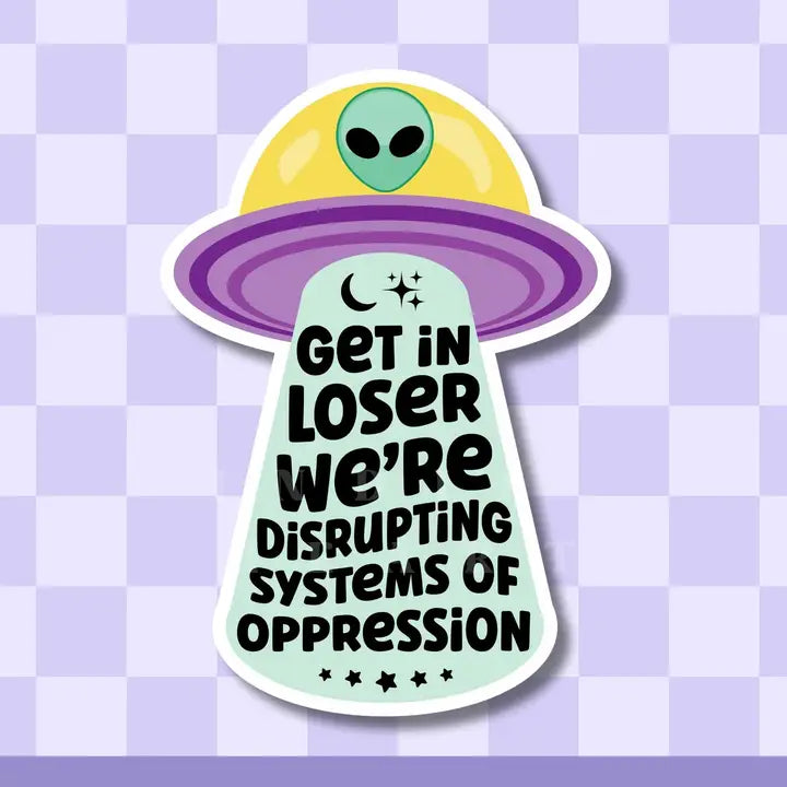 Sticker - Get in Loser Alien