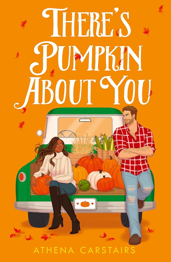 There’s Pumpkin About You: The perfect small town grumpy sunshine romance read for fall 2025! cover image