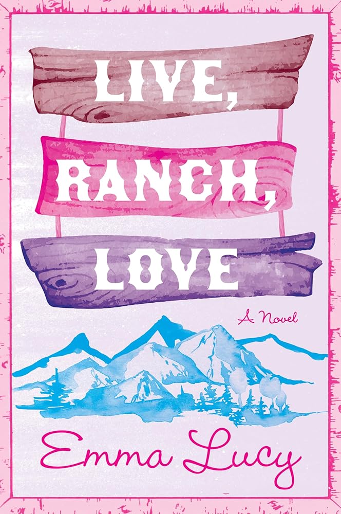 Live, Ranch, Love: A Spicy Opposites-Attract Cowboy Rom-Com, with Steamy Encounters and Unexpected Love in the Heart of Colorado―Perfect for Summer Reading (Willow Ridge Series, 1) cover image
