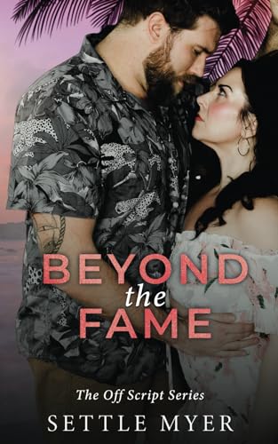 Beyond the Fame: A Hate To Lovers Romance cover image