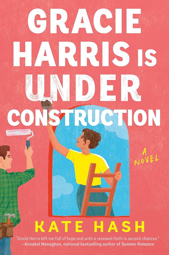 Gracie Harris Is Under Construction: A Novel cover image