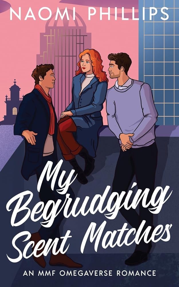 My Begrudging Scent Matches: An MMF Omegaverse Romance (Walton Pack) cover image