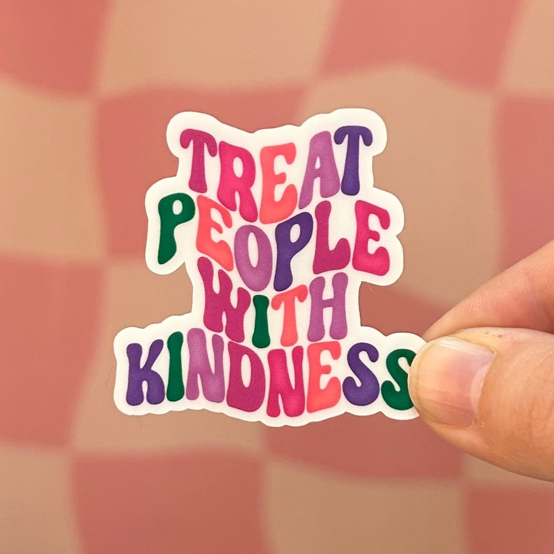 Sticker - Treat People With Kindness