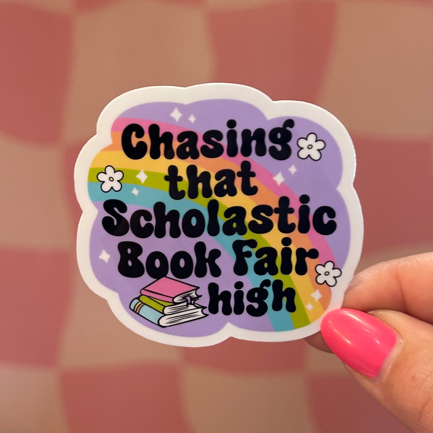 Sticker - Chasing that Scholastic Book Fair High