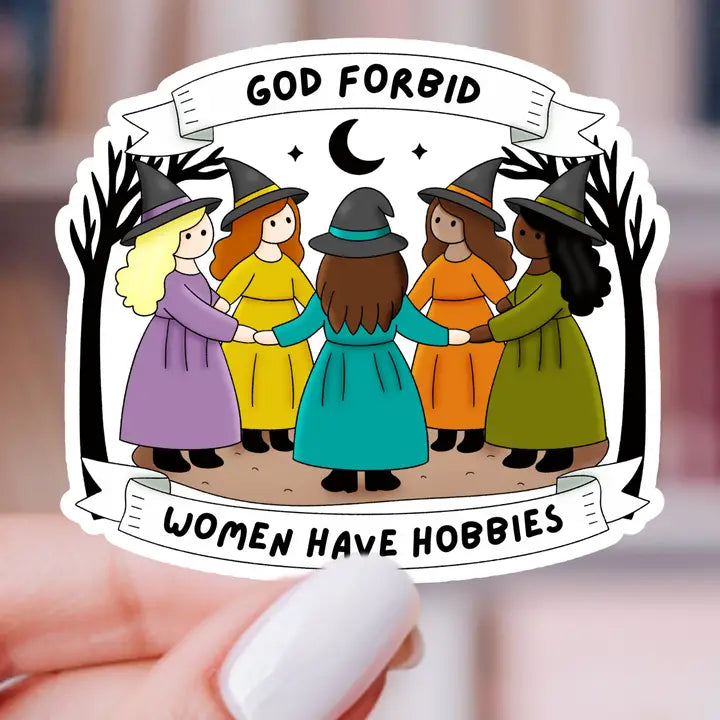 Sticker - God Forbid Women Have Hobbies