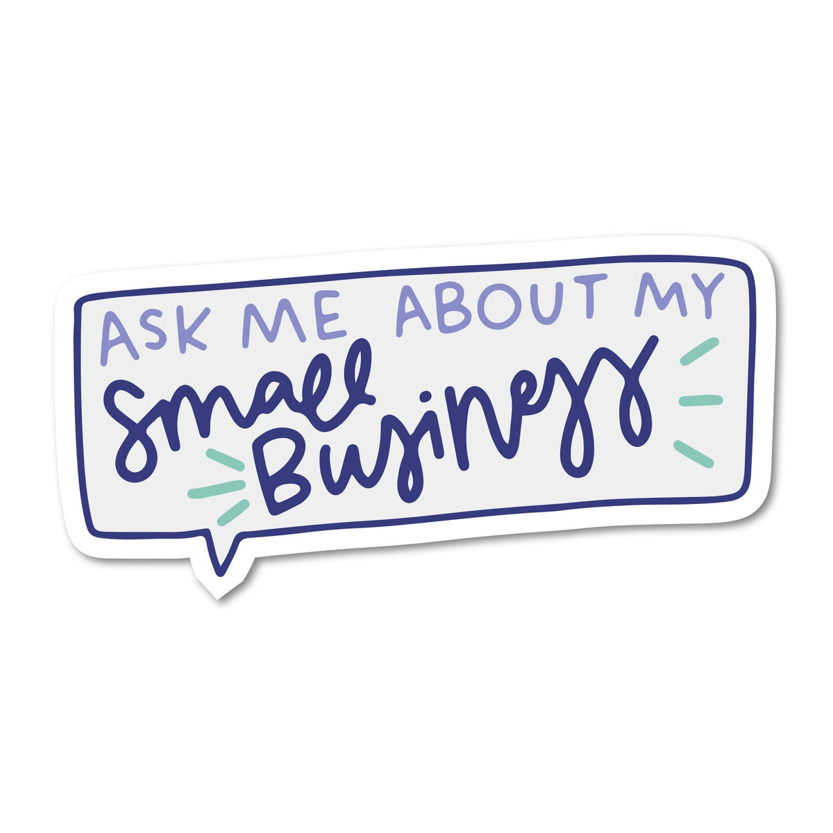 Sticker - Ask Me About My Small Business