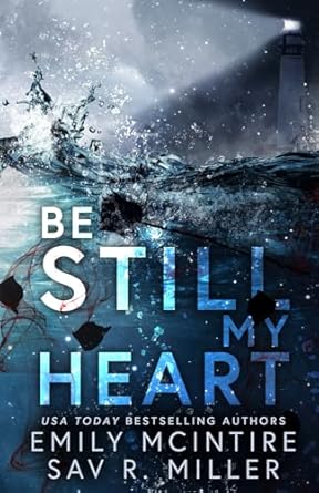 Be Still My Heart - Emily McIntire, Sav R. Miller