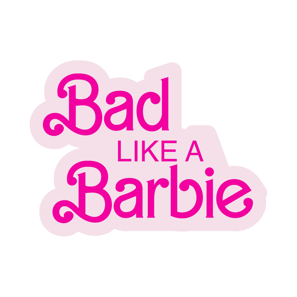 Sticker - Bad Like A Barbie