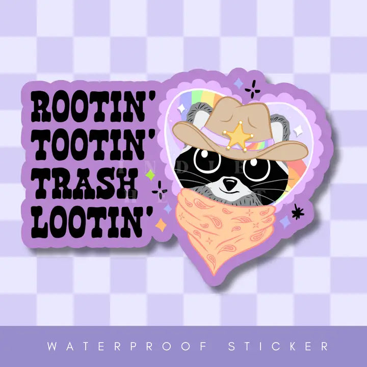 Sticker - Rootin Tootin Trash Lootin