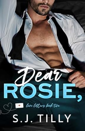 Dear Rosie - S.J. Tilly