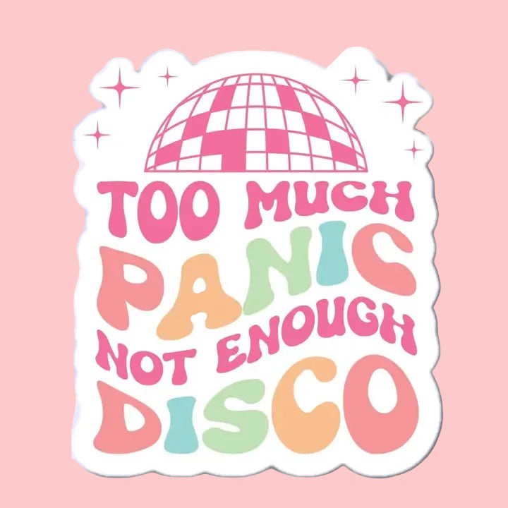 Sticker - Too Much Panic Not Enough Disco