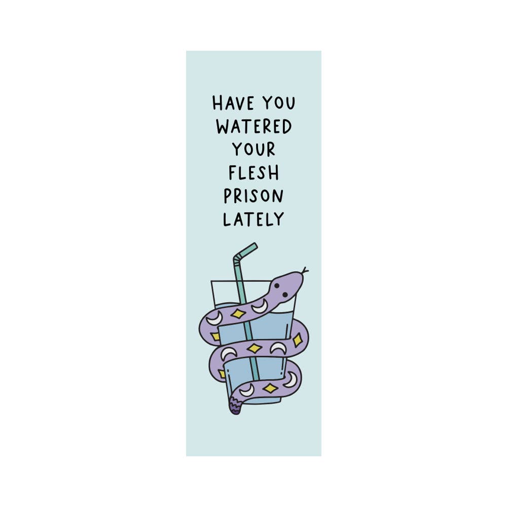 Bookmark - Have You Watered Your Flesh Prison Lately