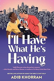 I'll Have What He's Having - Adib Khorram