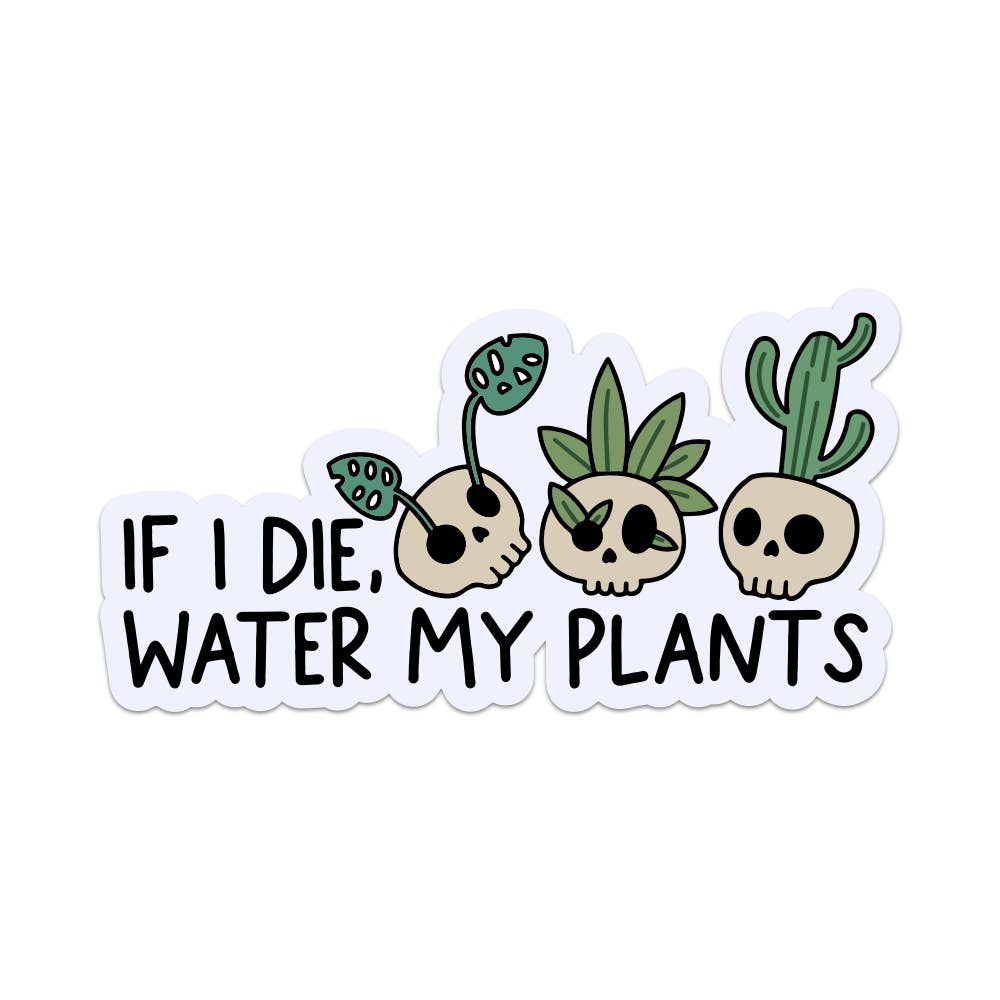 Sticker - If I Die, Water My Plants