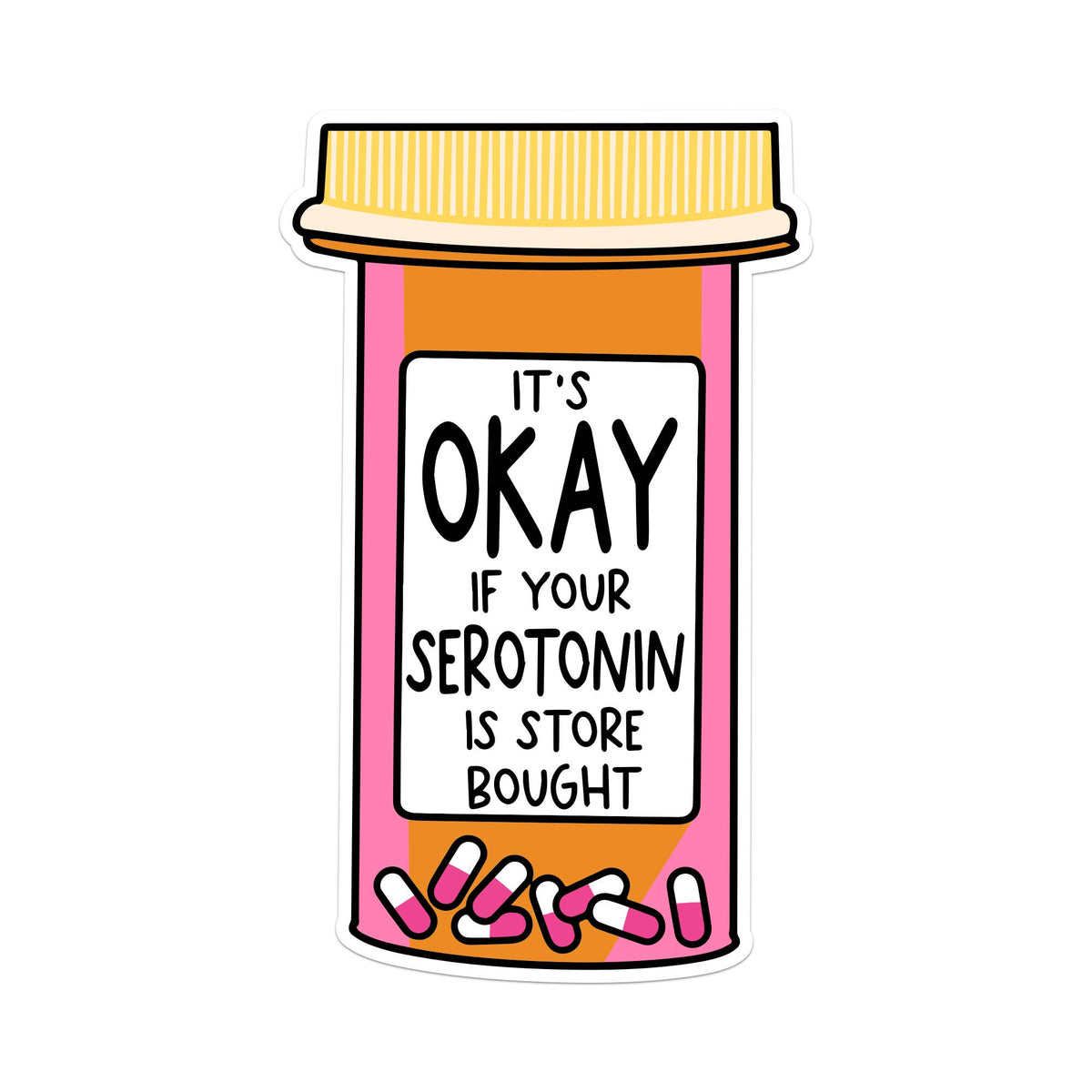 Sticker - It's Okay If Your Serotonin Is Store Bought