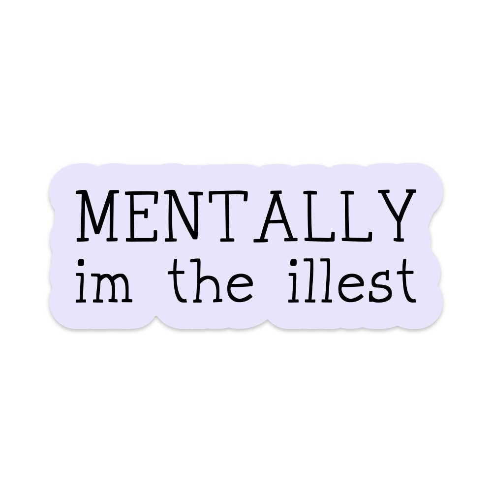 Sticker - Mentally I'm The Illest