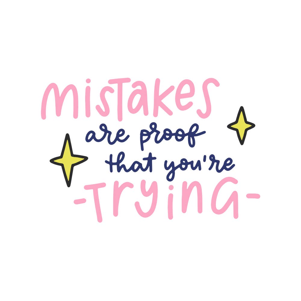 Sticker - Mistakes Are Proof That You're Trying