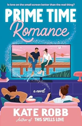 Prime Time Romance - Kate Robb
