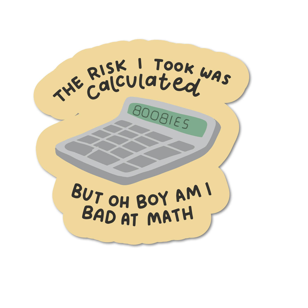 Sticker - Risk Was Calculated Bad At Math