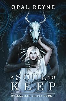 A Soul to Keep: Duskwalker Brides - Opal Reyne
