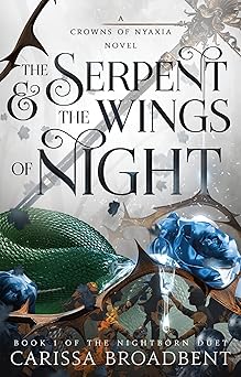 The Serpent & the Wings of Night - Carissa Broadbent
