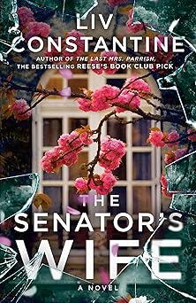 The Senator's Wife - Liv Constantine