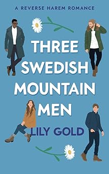 Three Swedish Mountain Men - Lily Gold