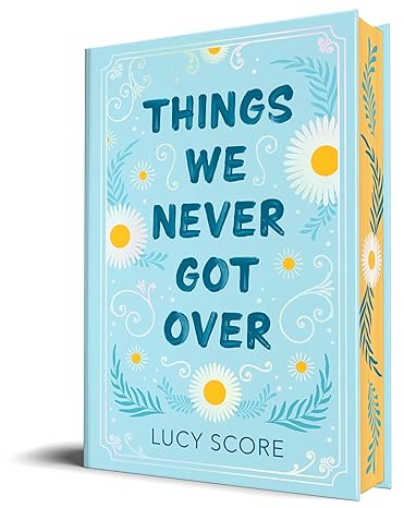 Things We Never Got Over - Lucy Score