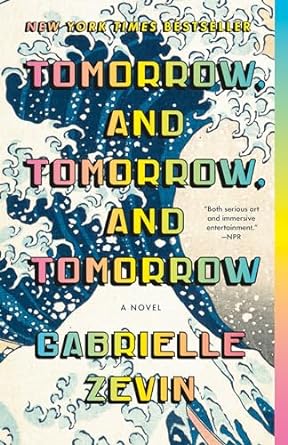 Tomorrow, and Tomorrow, and Tomorrow - Gabrielle Zevin