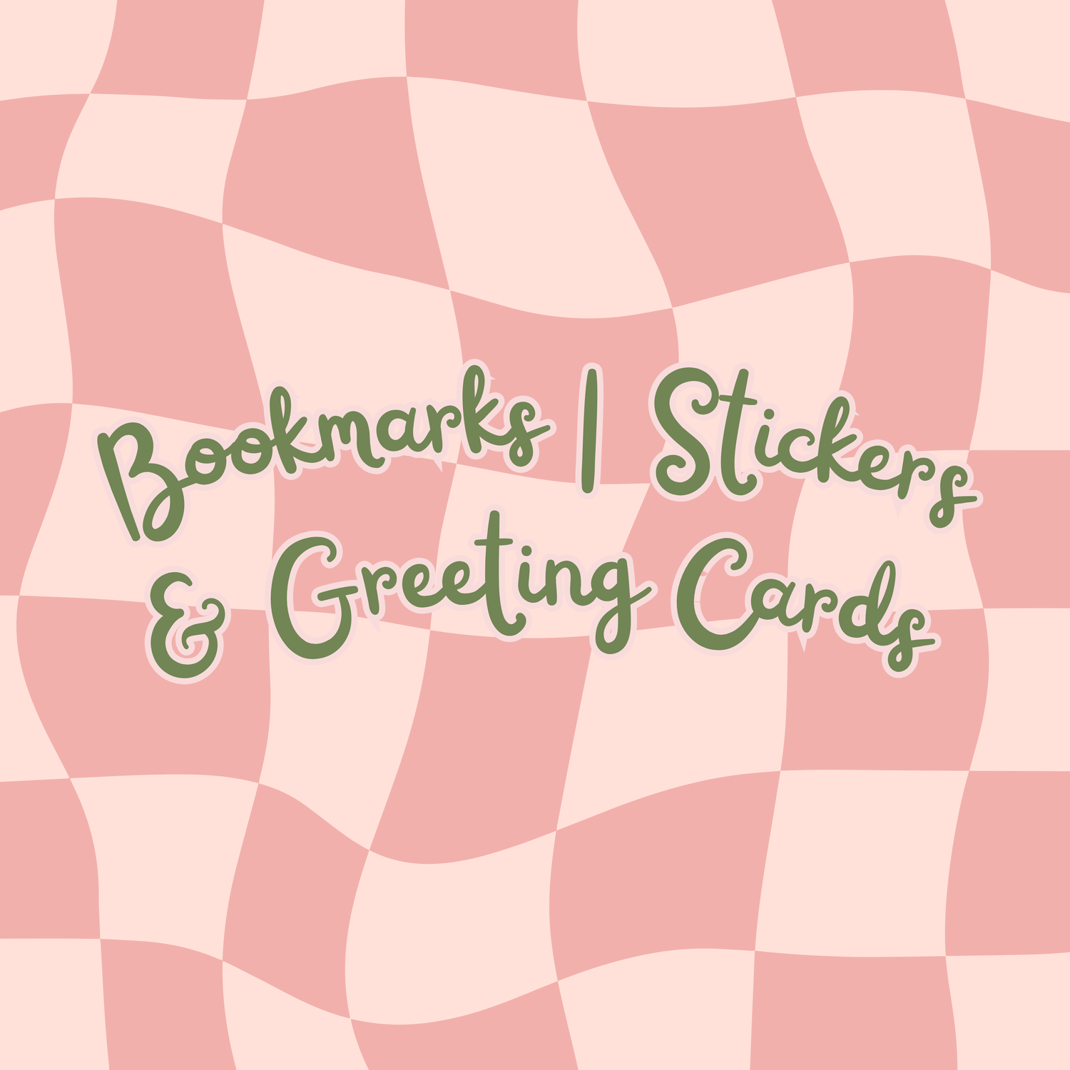 Bookmarks, Vinyl Stickers, & Greeting Cards