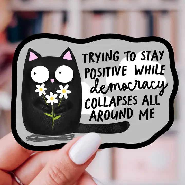 Sticker - Trying to Stay Positive Cat
