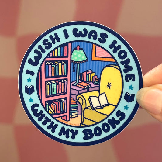 Sticker - I Wish I Was Home with My Books