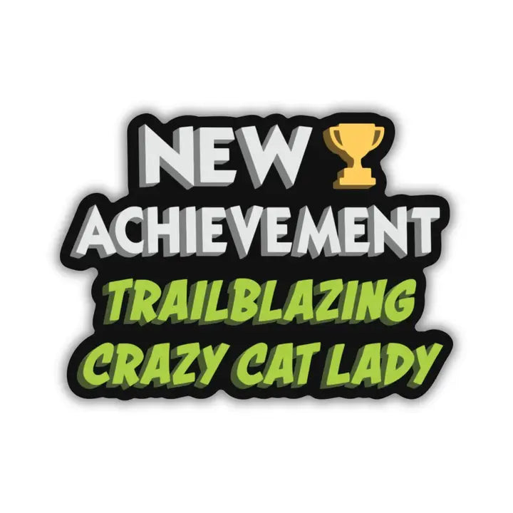 Sticker - New Achievement: Trailblazing Crazy Cat Lady (DCC)