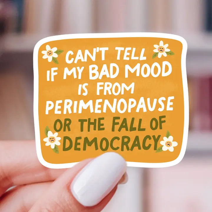 Sticker - Can't Tell Bad Mood Perimenopause
