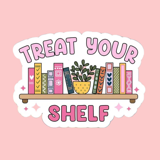 Sticker - Treat Your Shelf