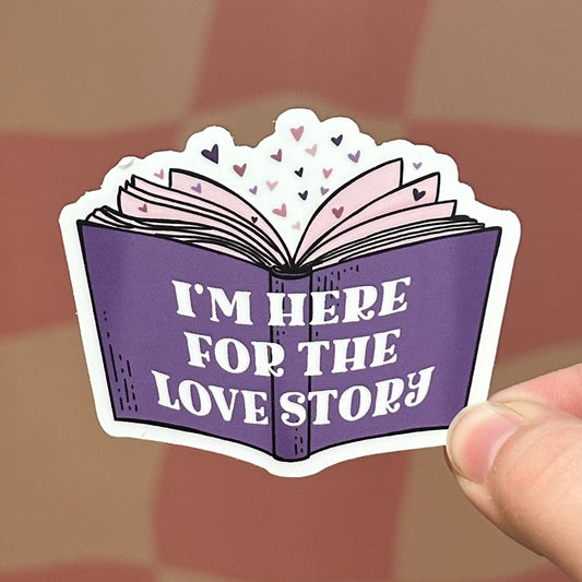 Sticker - I’m Here For The Love Story