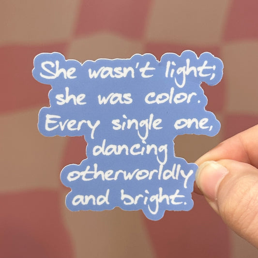 Sticker - She Wasn't Light, She Was Color (Assistant To The Villain)