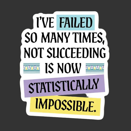 Sticker - Failed So Many Times (Games Gods Play)