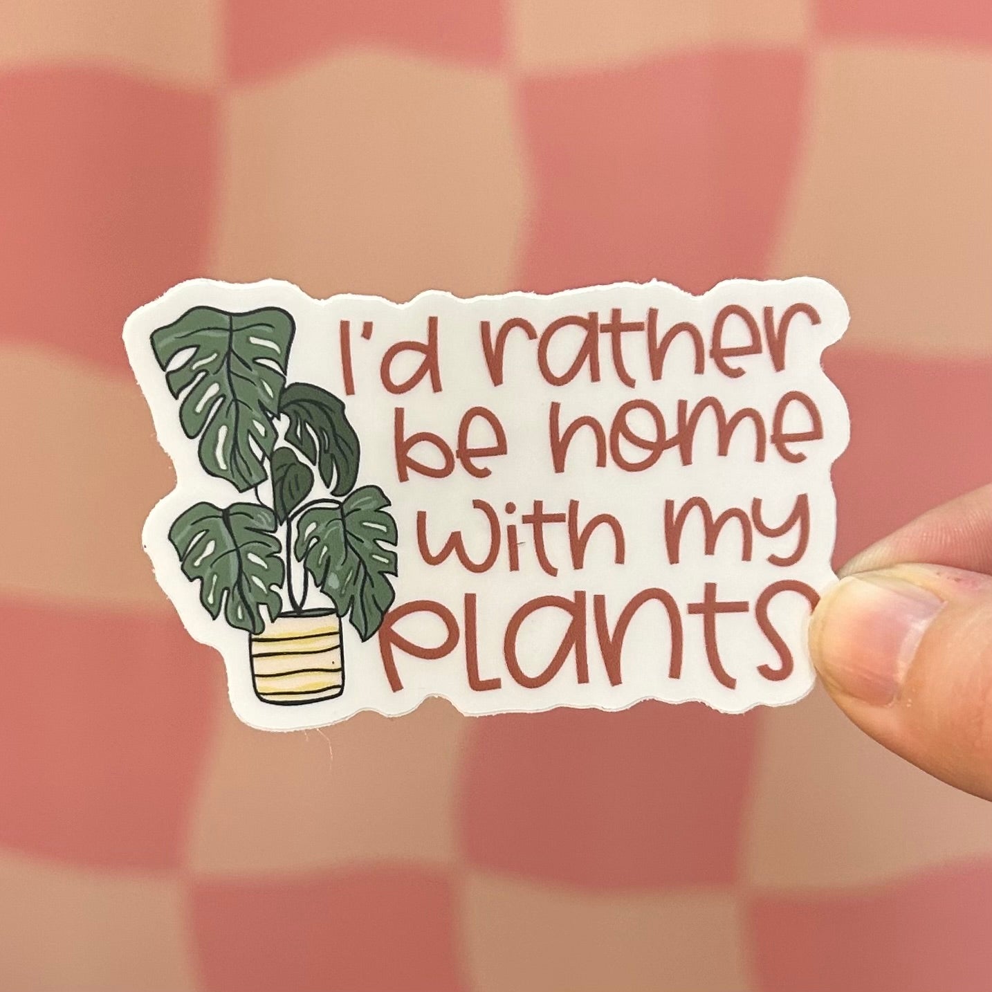 Sticker - I'd Rather Be Home With My Plants