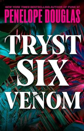 Tryst Six Venom - Penelope Douglas