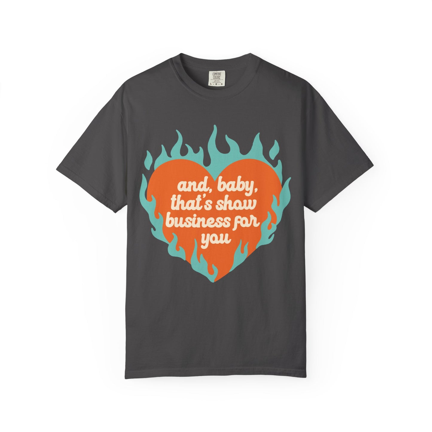 Show Business Comfort Colors T-shirt